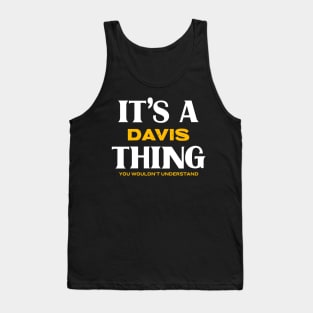 It's a Davis Thing You Wouldn't Understand Tank Top